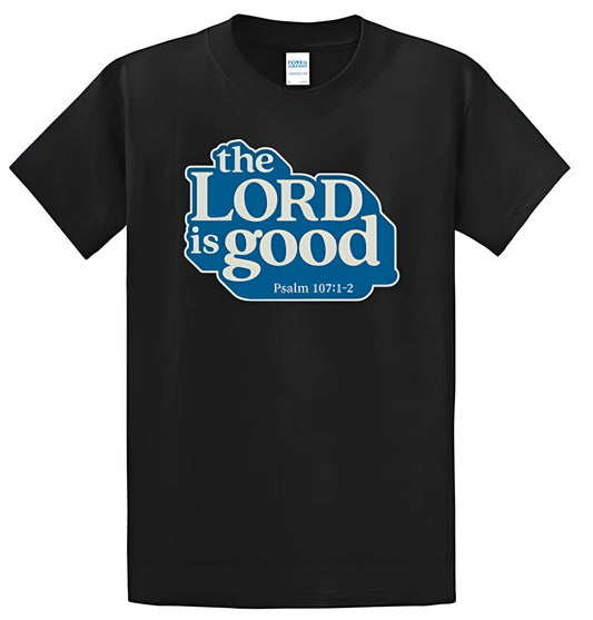 The LORD Is Good t-shirt