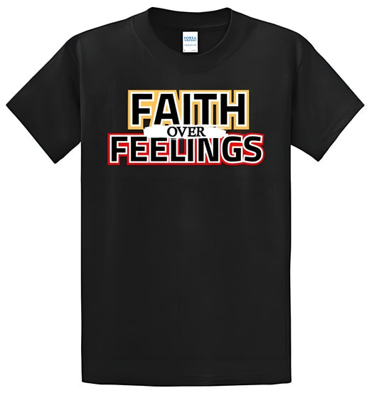 Faith Over Feelings t-shirt